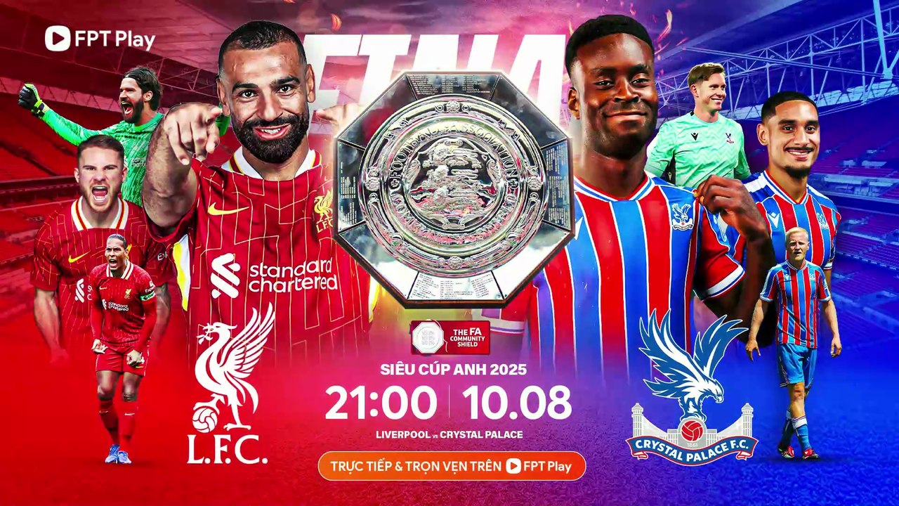Siêu Cúp Nước Anh 2025 : Liverpool - Crystal Palace | Trailer trên Truyền Hình FPT Play