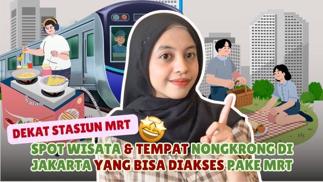 ​Anti Macet! Ini Spot Wisata Jakarta yang Bisa Dijangkau MRT-Gaya Hidup