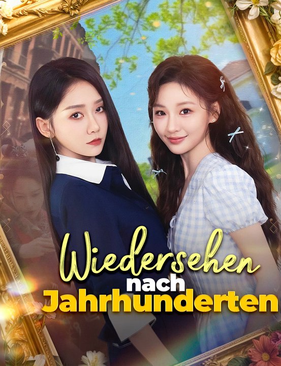 Wiedersehen nach Jahrhunderten - Full Drama | German Sub 2026