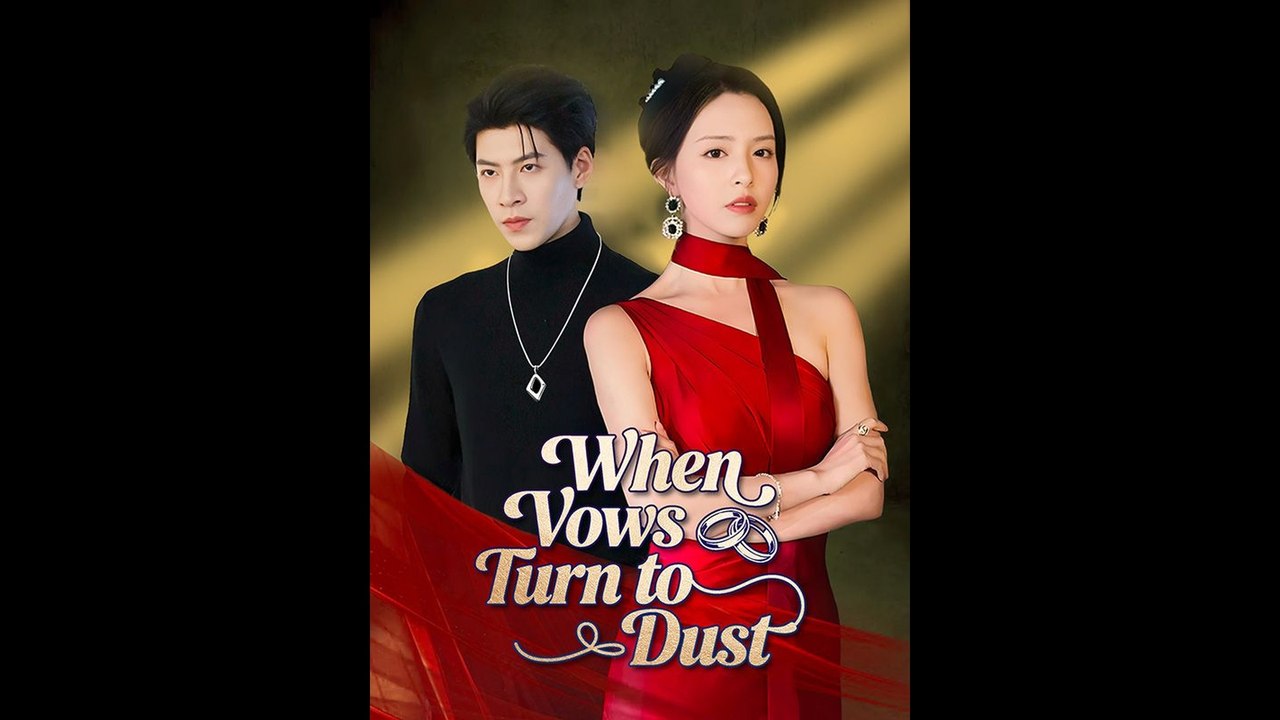 When Vows Turn to Dust Chinese Drama