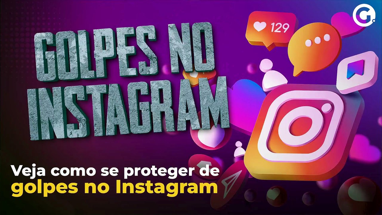 Veja como se proteger de golpes no Instagram