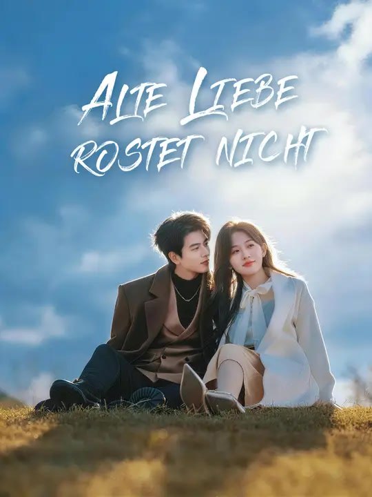 Alte Liebe rostet nicht | Komplette Serie | Short Drama Deutsch