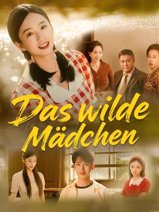 Das wilde Mädchen | Komplette Serie | Short Drama Deutsch