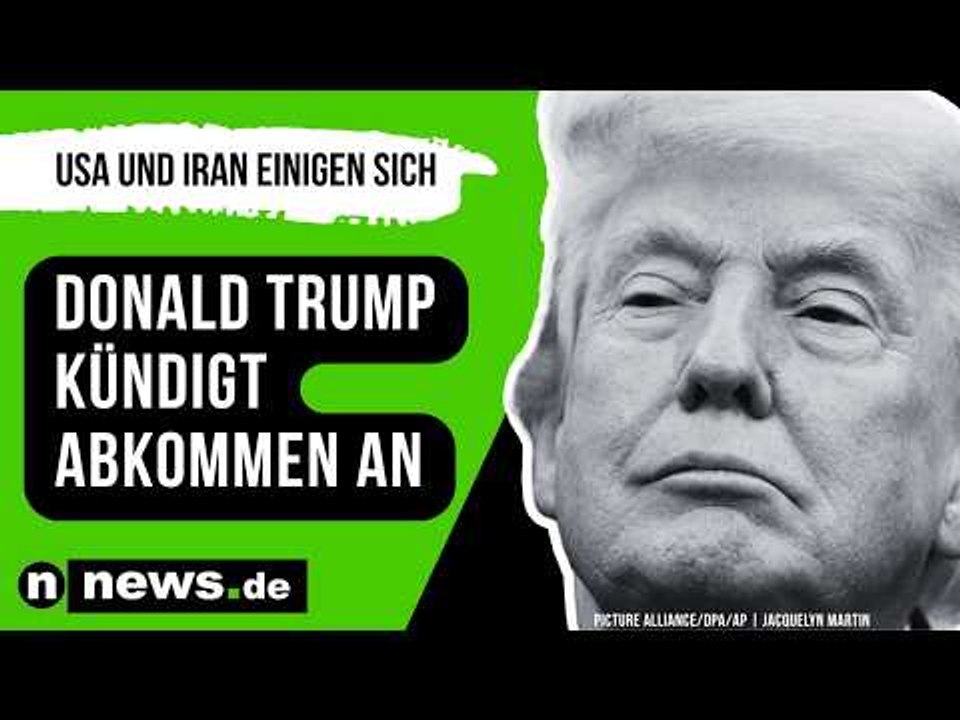 Donald Trump kündigt Abkommen an: USA und Iran einigen sich