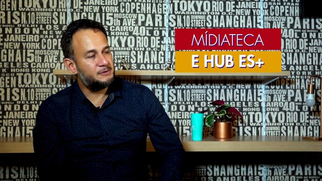 Secretário de cultura fala sobre a criação da Mídiateca e Hub ES+ Cultura Mídiateca e Hub ES+