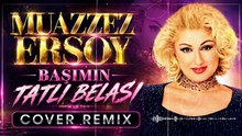 Muazzez Ersoy - Başımın Tatlı Belası (Cover Remix)