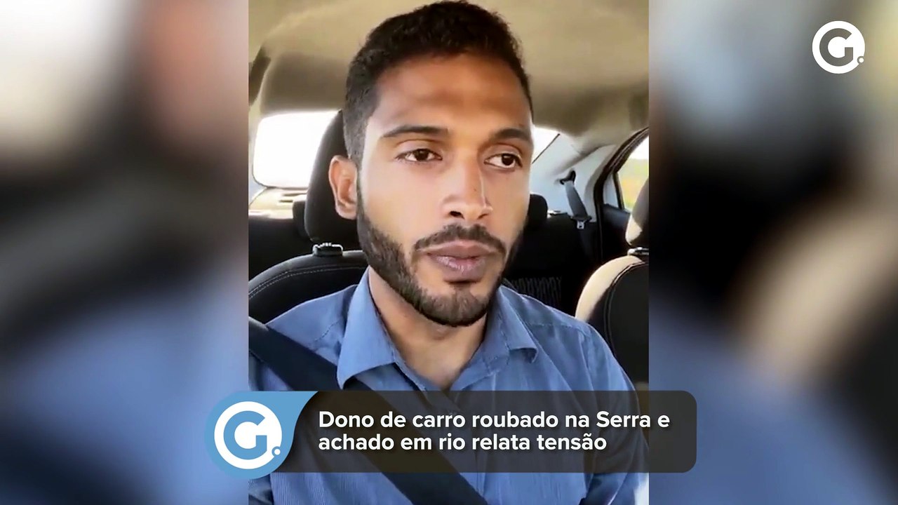Dono de carro roubado na Serra e achado em rio relata tensão