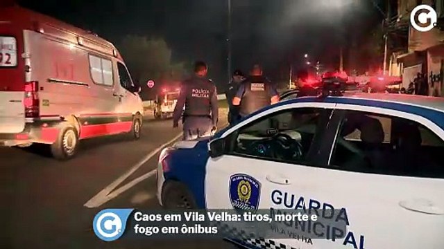 Caos em Vila Velha: tiros, morte e fogo em ônibus