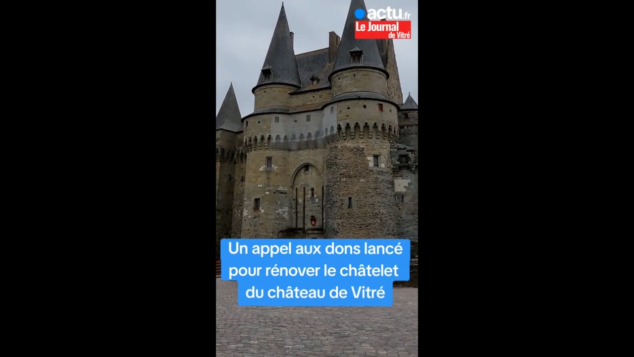 Un appel aux dons pour aider à restaurer le châtelet du château de Vitré
