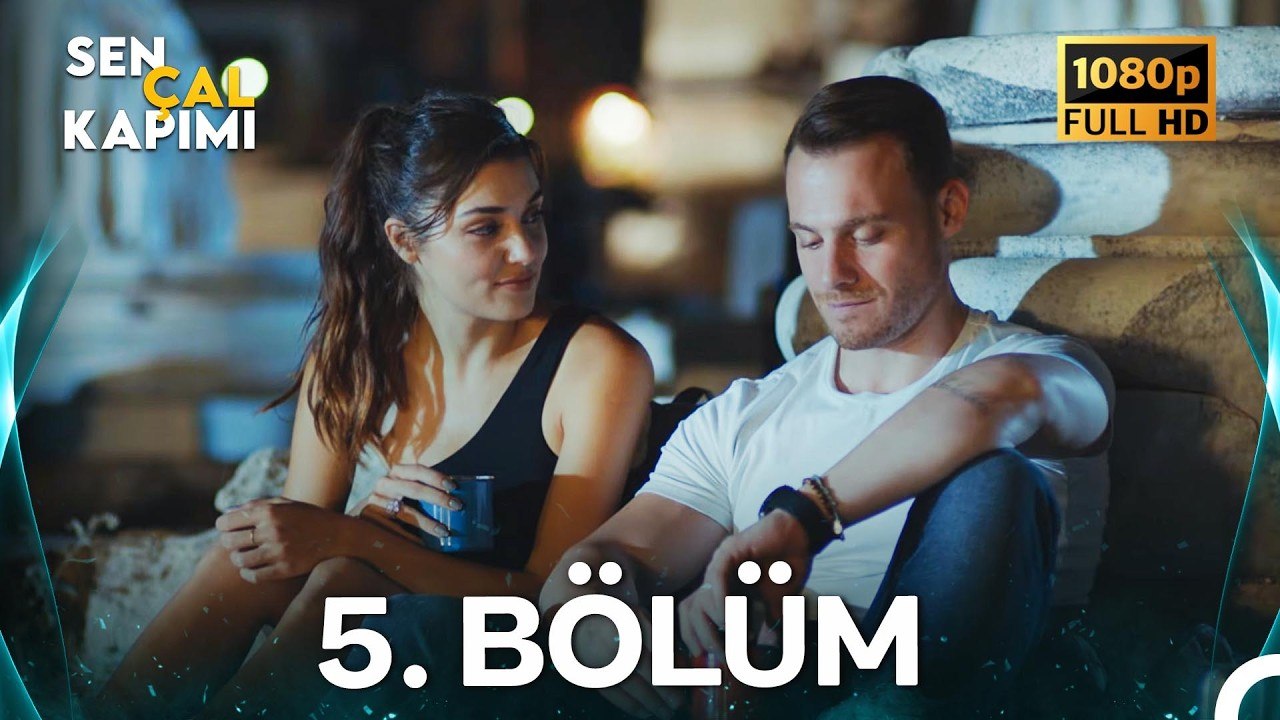 Sen Çal Kapımı 5.Bölüm (Yenilenmiş Görüntü)