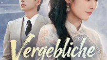 Vergebliche Dank | Komplette Serie | Short Drama Deutsch