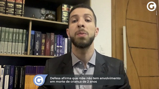 Defesa afirma que mãe não tem envolvimento em morte de criança de 2 anos