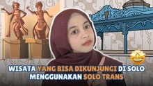 Liburan di Solo Tanpa Motor atau Mobil? Ini 4 Wisata yang Bisa Dijangkau BST-Gaya Hidup