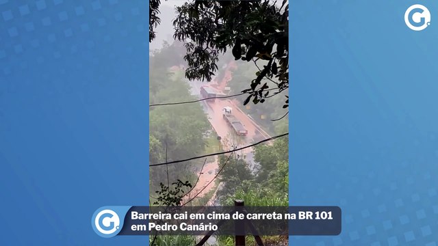 Barreira cai em cima de carreta na BR 101 em Pedro Canário