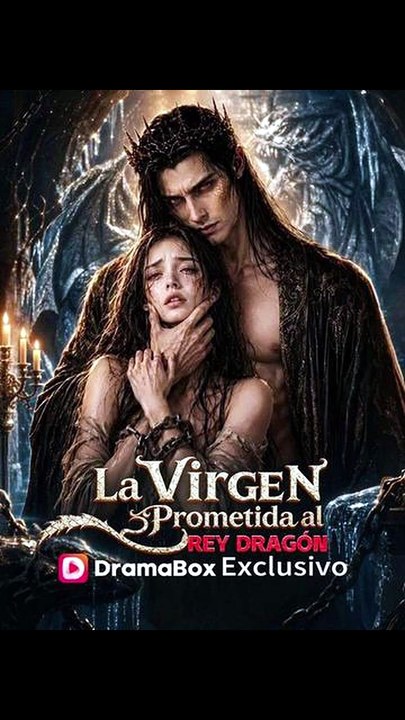 La Virgen Prometida al Rey Dragón - FULL | Reelshort