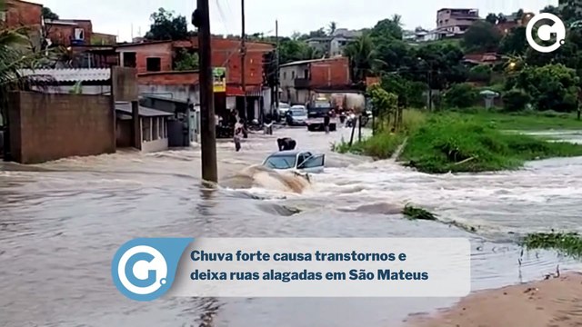 Chuva causa transtornos e alagamentos em São Mateus