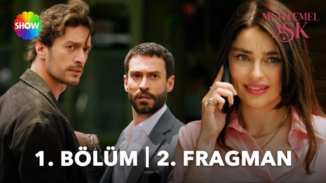 Muhtemel Aşk 1. Bölüm 2. Fragman | Perşembe 20.00'de Show TV'de!