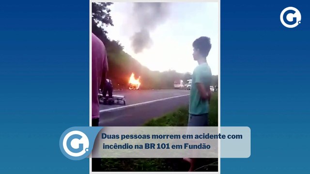 Duas pessoas morrem em acidente com incêndio na BR 101 em Fundão