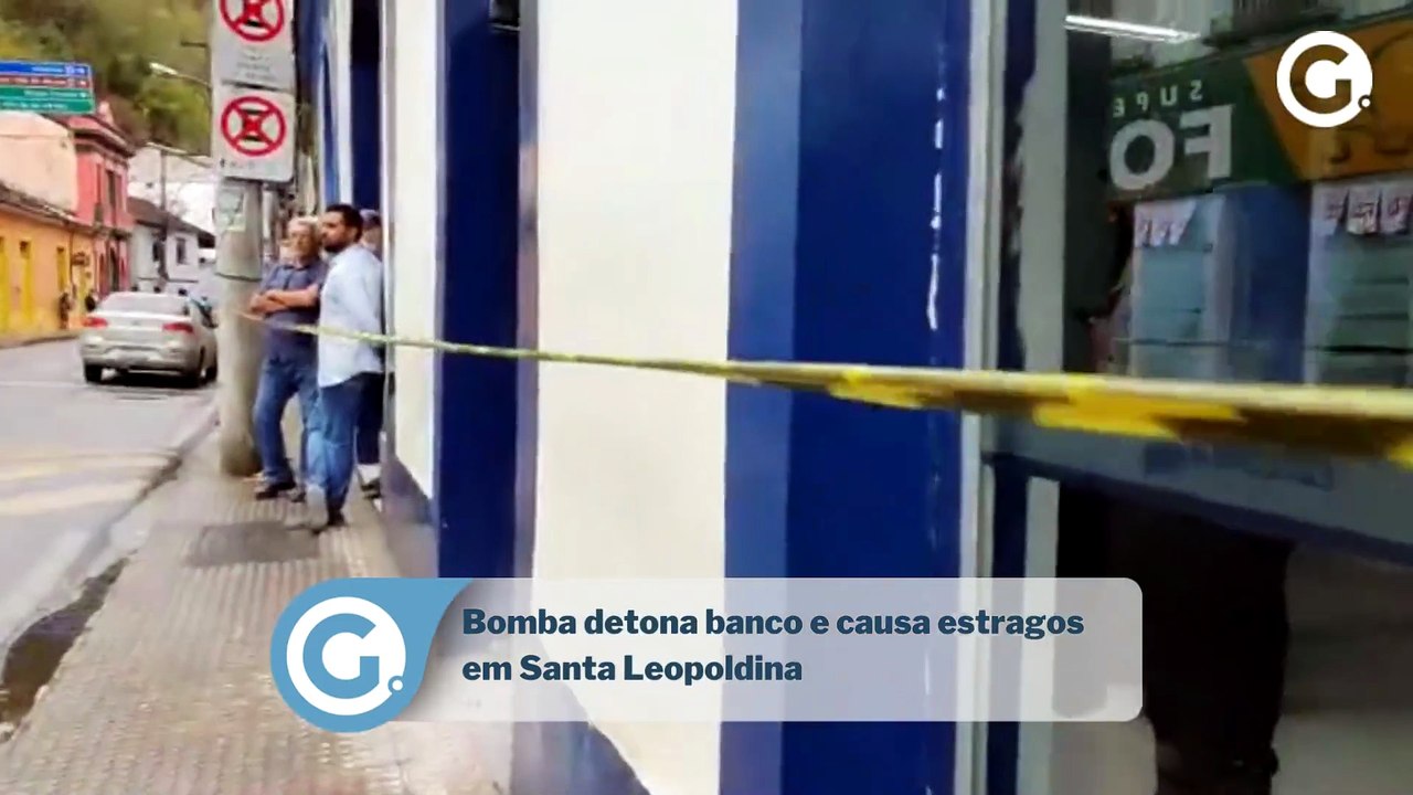 Bomba detona banco e causa estragos em Santa Leopoldina