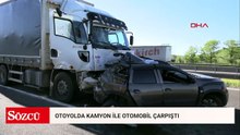 Otoyolda kamyon ile otomobil çarpıştı: 2 yaralı