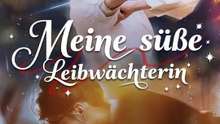 Meine süße Leibwächterin | Komplette Serie | Short Drama Deutsch