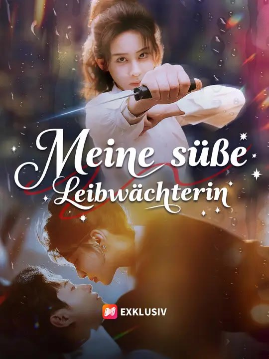 Meine süße Leibwächterin | Komplette Serie | Short Drama Deutsch