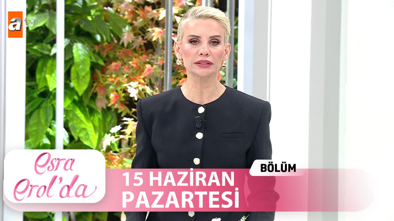 Esra Erol'da 15 Haziran 2026 |  Tek Parça