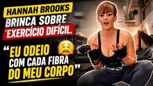Hannah Brooks brinca sobre exercício difícil na academia: “Eu odeio com cada fibra do meu corpo”