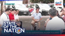 PBBM, bumisita sa Sarangani; P278M tulong inilaan ng Office of the President | SONA