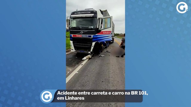 Acidente entre carreta e carro na BR 101, em Linhares