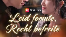 Leid formte, Recht befreite | Komplette Serie | Short Drama Deutsch