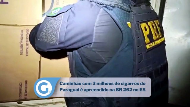 PRF apreende caminhão com 3 milhões de cigarros do Paraguai na BR 262 no ES