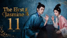The First Jasmine - Episode 11 [ Eng Sub ] - (2026) ✅ FULL EP