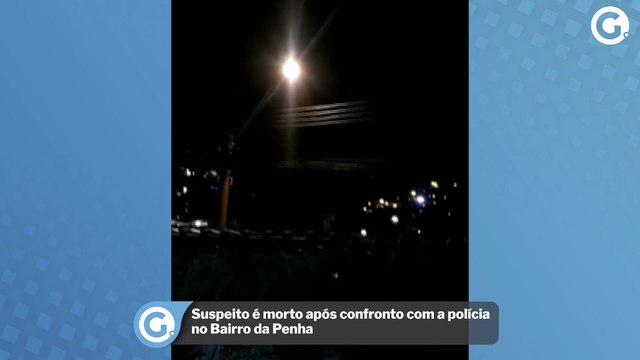 Suspeito é morto após confronto com a polícia no Bairro da Penha