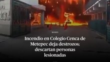 Incendio en Colegio Cenca de Metepec deja destrozos; descartan personas lesionadas