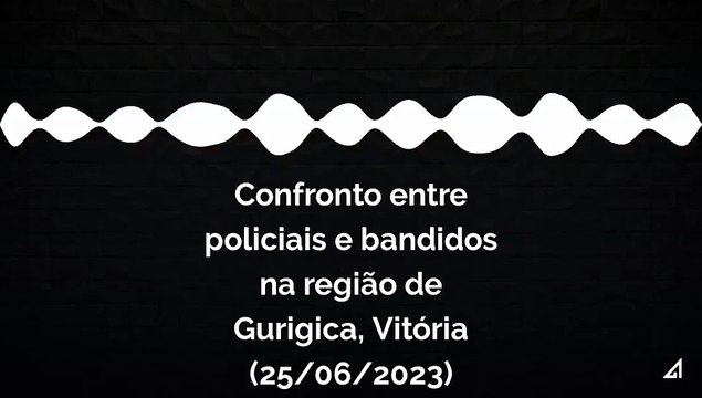 Confronto entre policiais e bandidos na região de Gurigica, Vitória