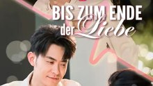 Bis zum Ende der Liebe | Komplette Serie | Short Drama Deutsch