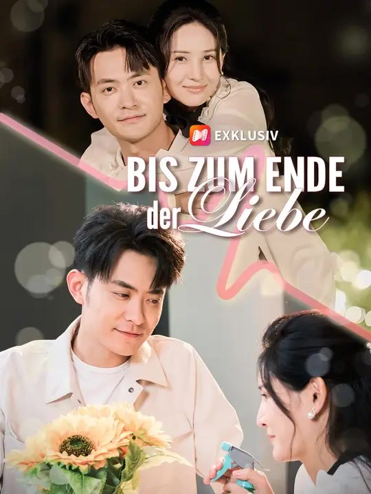 Bis zum Ende der Liebe | Komplette Serie | Short Drama Deutsch