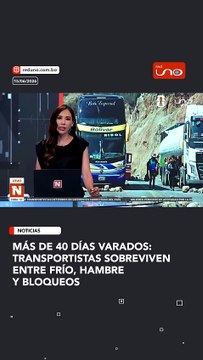 Más de 40 días varados: transportistas sobreviven entre frío, hambre y bloqueos