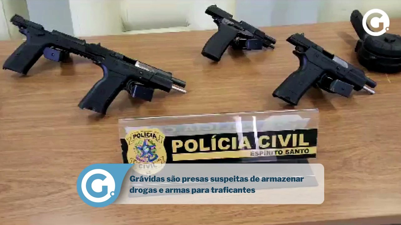 Grávidas são presas suspeitas de armazenar drogas e armas para traficantes