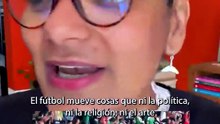Carolina Hernández: ¿Por qué nos importa tanto el futbol? La respuesta va más allá de los goles