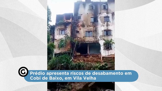 Prédio apresenta riscos de desabamento em Cobi de Baixo, em Vila Velha