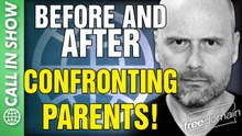 Before and After Confronting PARENTS! CALL IN SHOW