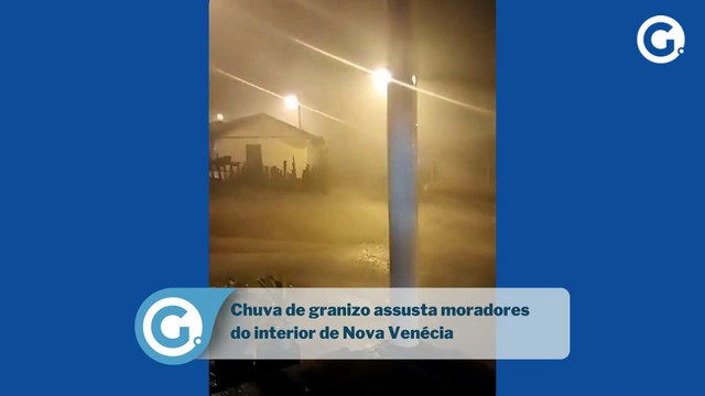 Chuva de Granizo assusta moradores moradores do interior de Nova Venécia