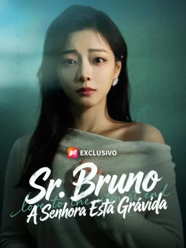 Sr. Bruno, A Senhora Está Grávida | Série Completa | Short Drama Português