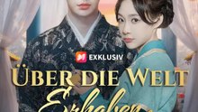 Über die Welt erhaben | Komplette Serie | Short Drama Deutsch