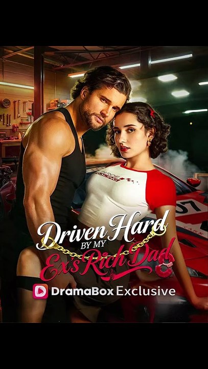 Driven Hard By My Ex's Rich Dad