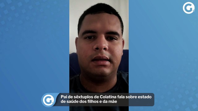 Pai de sêxtuplos de Colatina fala sobre estado de saúde dos filhos e da mãe