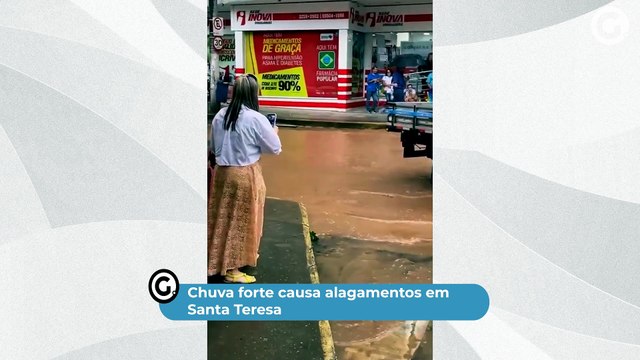 Chuva forte causa alagamentos em Santa Teresa