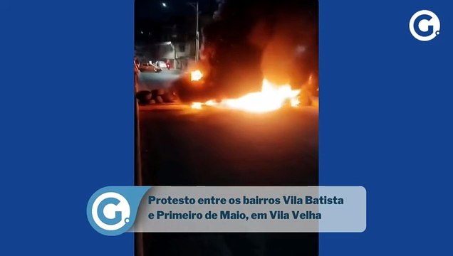 Protesto acontece entre os bairros Vila Batista e Primeiro de Maio, em Vila Velha